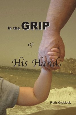 In the Grip of His Hand 1