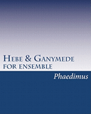 Phaedimus - Hebe & Ganymede, for ensemble, Häftad