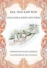 bokomslag Eat, Hay and Run: Lilly and Minot Visit India