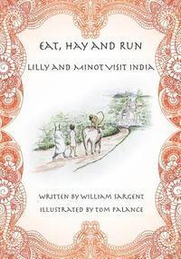 Eat, Hay and Run: Lilly and Minot Visit India 1