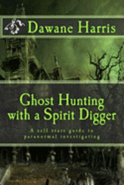 bokomslag Ghost Hunting with a Spirit Digger