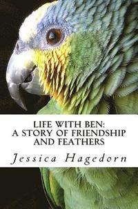 bokomslag Life with Ben: A Story of Friendship and Feathers