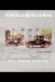 Rose Carlin - The Tattoo Artist, The Biker Chick, & The Musician, Häftad