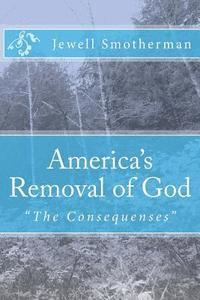 bokomslag America's Removal of God: The Consequences