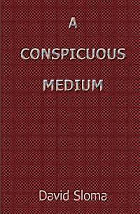 bokomslag A Conspicuous Medium