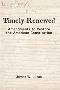 bokomslag Timely Renewed: Amendments to Restore the American Constitution