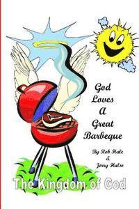 bokomslag God Loves A Great Barbeque: The Kingdom of God