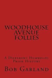 bokomslag Woodhouse Avenue Follies: A Different Humboldt Prior History