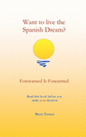 bokomslag Want to live the Spanish dream?: Forewarned is forearmed