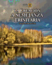 bokomslag La Creación a Semejanza Trinitaria: La semejanza trinitaria en la creación.