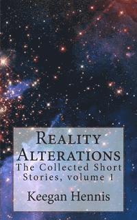 bokomslag Reality Alterations: The Collected Short stories, volume 1