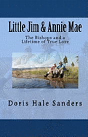 bokomslag Little Jim & Annie Mae: The Bishops and a Lifetime of True Love