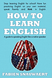 bokomslag How to Learn English: A Guide to Speaking English Like a Native Speaker