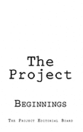 The Project: Beginnings 1