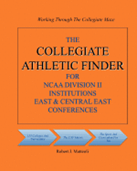 bokomslag The Collegiate Athletic Finder For NCAA Division II Institutions East & Central East Conferences