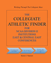 Robert J. Matteoli - The Collegiate Athletic Finder For NCAA Division II Institutions East & Central East Conferences, Häftad