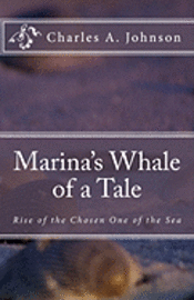 bokomslag Marina's Whale of a Tale: Rise of the Chosen One of the Sea