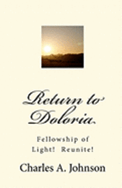 bokomslag Return to Doloria: Fellowship of Light! Reunite!
