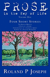 Roland P. Joseph - PROSE in the Key of Life, Häftad