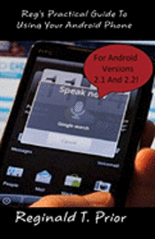 Reginald T. Prior - Reg's Practical Guide To Using Your Android Phone, Häftad