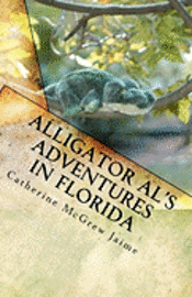 Alligator Al's Adventures in Florida: Book 3 in the Horsey and Friends Series 1