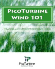 bokomslag PicoTurbine Wind 101: Teacher and Student Guide