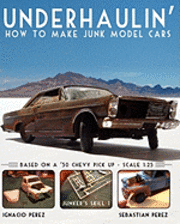 bokomslag Underhaulin': How to make junk model cars