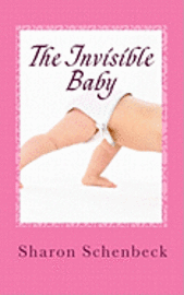Sharon Schenbeck - The Invisible Baby, Häftad. Tillgänglighet: Lägg i varukorg
