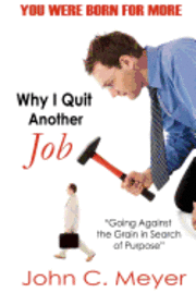 Why I Quit Another Job: Going Against the Grain in Search of Purpose 1