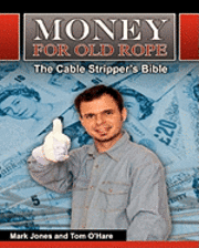 Tom O'Hare, Mark Jones - Money for Old Rope- The Cable Stripper's Bible: How to make money recycling scrap copper wire and cable, Häftad. Tillgänglighet: Lägg i varukorg