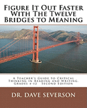 bokomslag Figure It Out Faster With The Twelve Bridges to Meaning: A Teacher's Guide to Critical Thinking in Reading and Writing, Grades 4-12