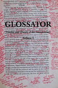 bokomslag Glossator: Practice and Theory of the Commentary: Open-Topic