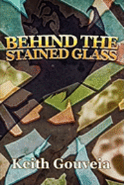 Behind The Stained Glass 1