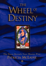 bokomslag The Wheel of Destiny: The Tarot Reveals Your Master Plan