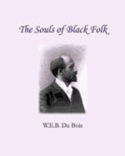 W. E. B. Du Bois - The Souls of Black Folk, Häftad