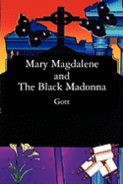 Mary Magdalene and The Black Madonna 1