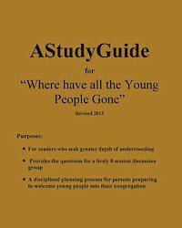 bokomslag A Study Guide for: Where Have All The Young People Gone- Revised