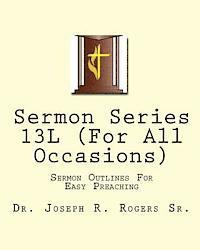 bokomslag Sermon Series 13L (For All Occasions): Sermon Outlines For Easy Preaching