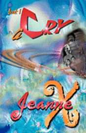 D. Hedricks - Jeanne X: Book I: a Cry, Häftad