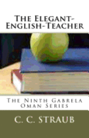 The Elegant-English-Teacher: The Ninth Gabrela Oman Series