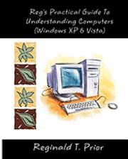 bokomslag Reg's Practical Guide To Understanding Computers