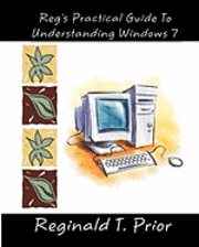 bokomslag Reg's Practical Guide To Understanding Windows 7