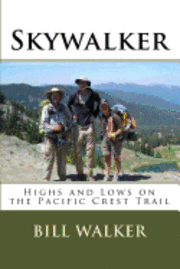 Skywalker: Highs and Lows on the Pacific Crest Trail 1