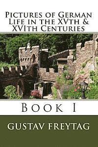 bokomslag Pictures of German Life in the XVth & XVIth Centuries: Book I