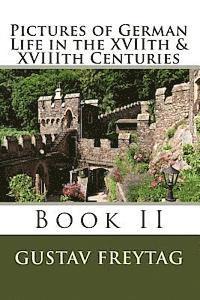 bokomslag Pictures of German Life in the XVIIth & XVIIIth Centuries: Book II