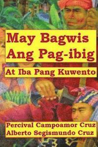 bokomslag May Bagwis Ang Pagibig: At Iba Pang Kuwento