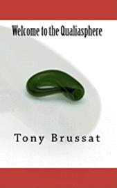 Tony Brussat - Welcome to the Qualiasphere, Häftad