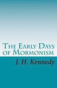 bokomslag The Early Days of Mormonism: Palmyra, Kirtland, And Nauvoo