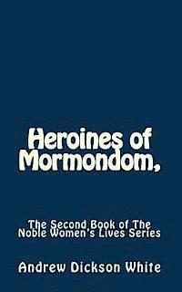 bokomslag Heroines of Mormondom,: The Second Book of The Noble Women's Lives Series