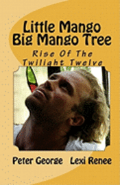 bokomslag Little Mango Big Mango Tree: Rise Of The Twilight Twelve